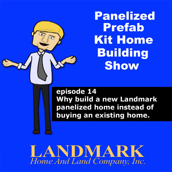 Build Panelized Home Instead Of Buying Existing Home