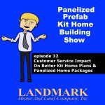 Customer Service Impact On Better Kit Home Plans & Panelized Home Packages