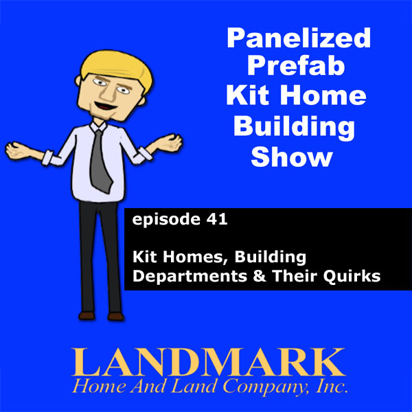 Kit Homes, Working With Building Departments & Their Quirks.