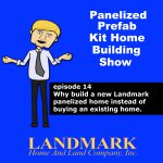 Build Panelized Home Instead Of Buying Existing Home