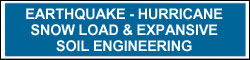 Earthquake, Hurricane, Snow load and Expansive Soil Engineering