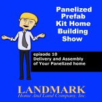 Delivery and Assembly of Your Panelized Home