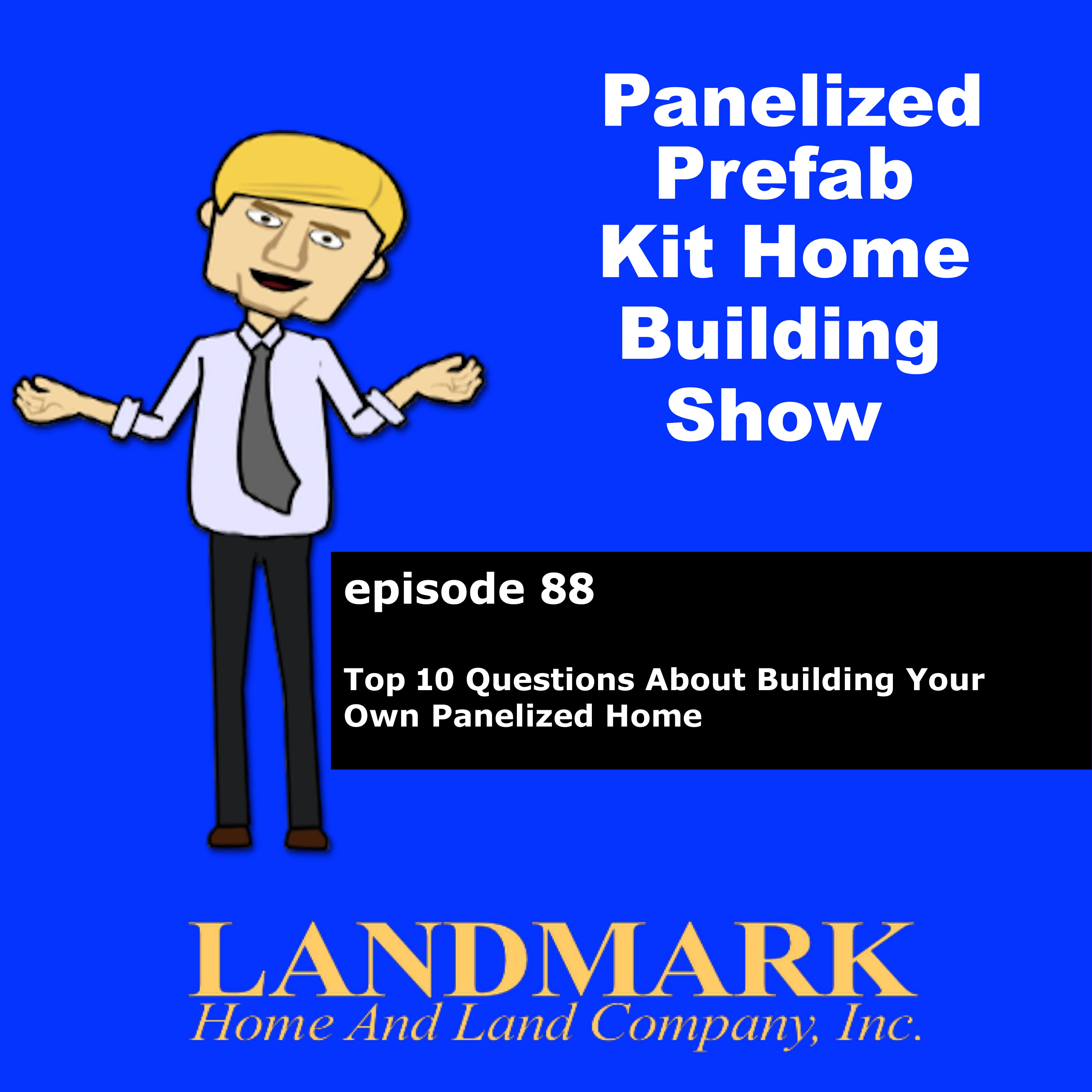Top 10 Questions About Building Your Own Panelized Home — Panelized Prefab Kit Home Building Show cover