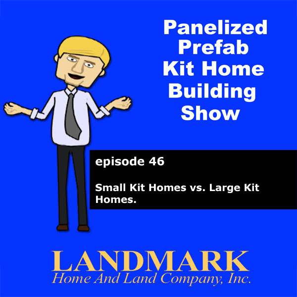 Small Kit Homes vs. Large Kit Homes